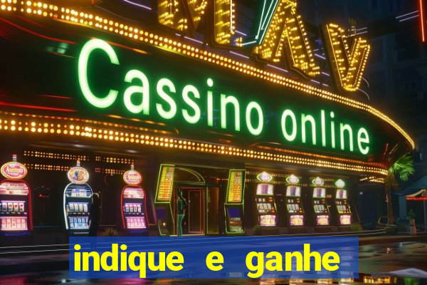 indique e ganhe casa de aposta